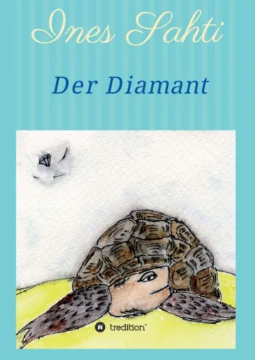 Der Diamant - Fantastisches Kinderbuch über Mut, Freundschaft und die Liebe zur Natur Bild: Der Diamant - Fantastisches Kinderbuch über Mut, Freundschaft und die Liebe zur Natur