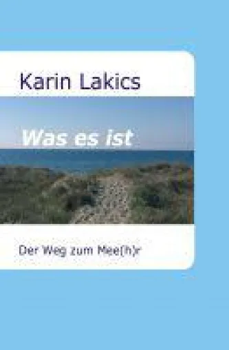Was es ist - der Weg zum Mee(h)r Bild: Was es ist - der Weg zum Mee(h)r