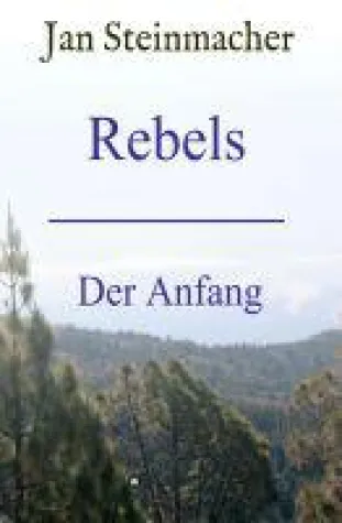Bild: Rebels - dystopischer Jugend-Roman entfacht eine Rebellion
