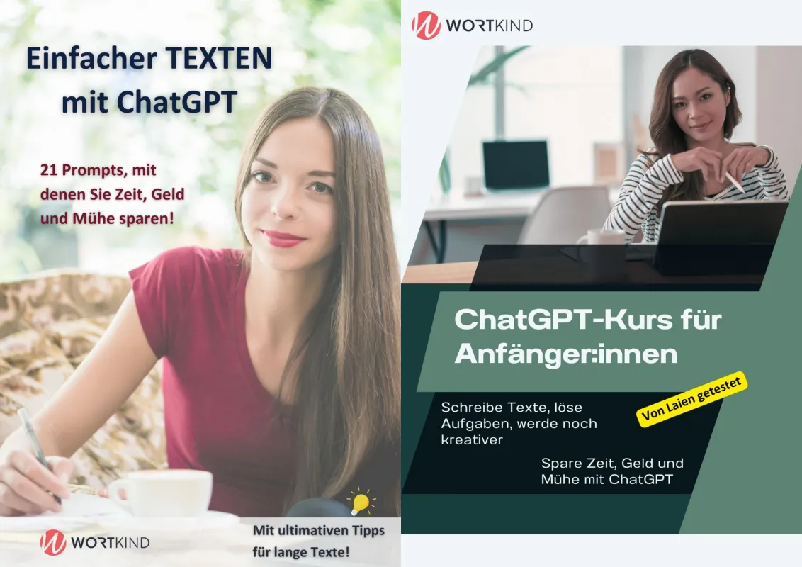 Zeit, Geld und Mühe sparen: „Einfacher TEXTEN mit ChatGPT“ und „ChatGPT-Kurs für Anfänger:innen“