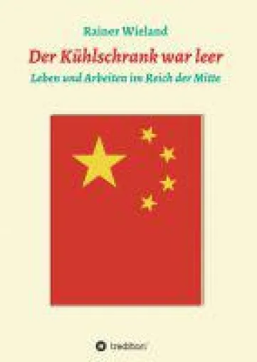 Der Kühlschrank war leer - Abenteuer einer deutschen Familie im Reich der Mitte Bild: Der Kühlschrank war leer - Abenteuer einer deutschen Familie im Reich der Mitte