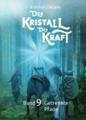 Bild: Der Kristall der Kraft: Getrennte Pfade - 9. Band der aufregenden Fantasy-Reihe