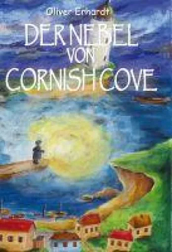 Bild: Der Nebel von Cornish Cove - Sagen und Legenden in einem alten Fischerdorf