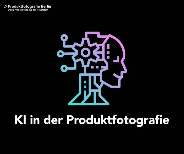 Bild: KI in der Produktfotografie - Produktfotografie-Berlin beleuchtet Pro und Kontra