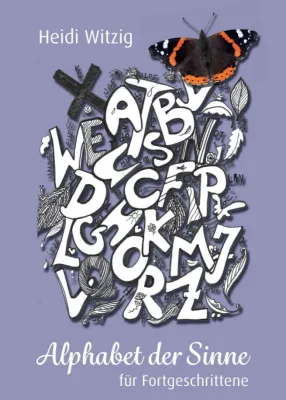 Bild: Alphabet der Sinne - für Fortgeschrittene - Kreative Ideen zum Umgang mit Buchstaben