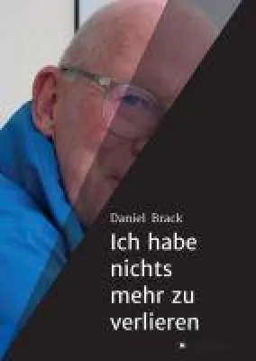 Bild: Ich habe nichts mehr zu verlieren - Inspirierende Autobiografie