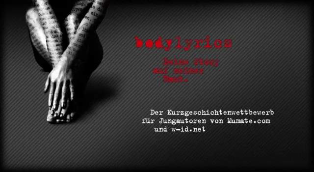 bodylyrics – Deine Story auf meiner Haut - Der Contest für Jungautoren Bild: bodylyrics – Deine Story auf meiner Haut - Der Contest für Jungautoren