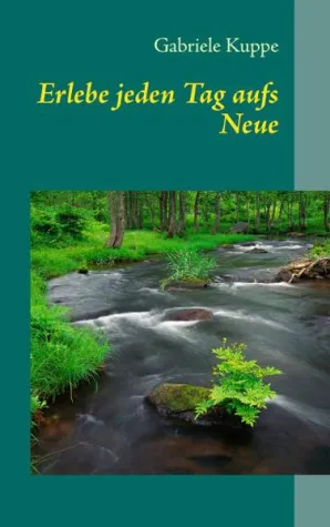 Bild: "Erlebe jeden Tag aufs Neue" Buch-Neuerscheinung