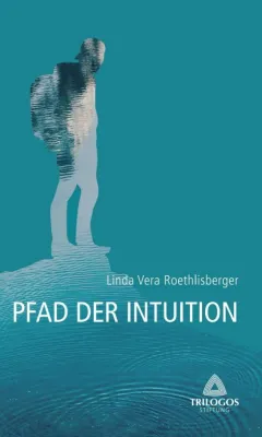 Bild: Der Pfad der Intuition - Zweiter Band der inspirierenden Wegweiser-Reihe