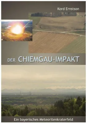 Bild: Streit um Meteoritenkrater im Chiemgau - Das Chiemgau Impact Research Team erwidert und klärt den Leser auf