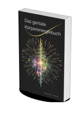 Bild:  neues Buch verbindet Biochemie und Spiritualität - Das geniale Körperenergiebuch