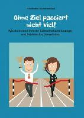 Bild: Ohne Ziel passiert nicht viel! - inspirierender Ratgeber leitet zu besserem Selbstmanagement an