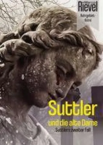 Suttler und die alte Dame - Suttlers zweiter Kriminalfall Bild: Suttler und die alte Dame - Suttlers zweiter Kriminalfall