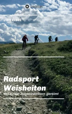 Bild: Radsportler Weisheiten - Augenzwinkernde Reime führen in die Welt des Radsports