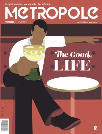 Bild: The Good Life: METROPOLE präsentiert Wiens unbezahlbare Lebenseinstellung