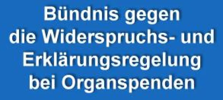 Organspende: Bündnis gegen Widerspruchs- und Erklärungsregelung gegründet - Appell zur Organspende-Debatte Bild: Organspende: Bündnis gegen Widerspruchs- und Erklärungsregelung gegründet - Appell zur Organspende-Debatte