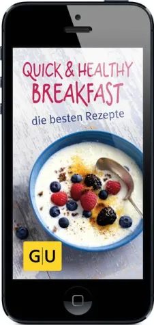Bild: Quick and Healthy Breakfast – die besten Rezepte