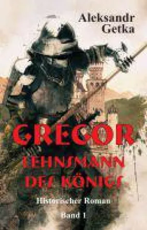 Bild: Gregor -  ein fesselnder, historischer Ritter-Roman