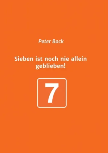 Bild: Sieben ist noch nie allein geblieben! -  Satirische Gesellschaftskritik und mehr