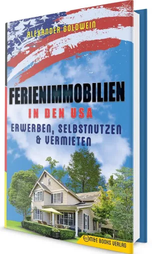 Bild: Neus Buch von Alexander Goldwein: „Ferienimmobilien in den USA - Erwerben, Selbstnutzen & Vermieten“