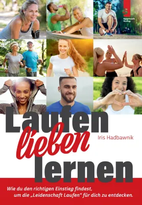 Laufen lieben lernen: So kann jeder die „Leidenschaft Laufen“ für sich entdecken Bild: Laufen lieben lernen: So kann jeder die „Leidenschaft Laufen“ für sich entdecken