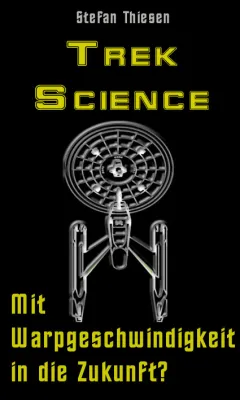 Bild: Trek Science, Das Buch zur SciFi Wissenschaft jetzt als Ebook für PDAs und Smartphones