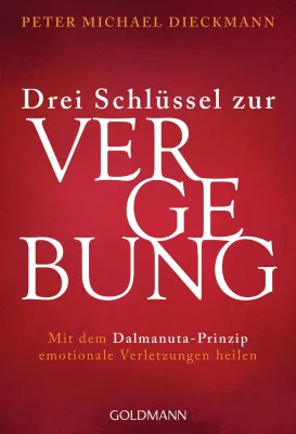 Bild: Drei Schlüssel zur Vergebung. Mit dem Dalmanuta-Prinzip emotionale Verletzungen heilen