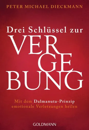 Bild: Drei Schlüssel zur Vergebung. Mit dem Dalmanuta-Prinzip emotionale Verletzungen heilen