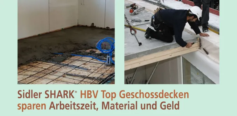 Sidler SHARK® Holzbetonverbund Geschossdecken sparen Zeit, Material und Geld Bild: Sidler SHARK® Holzbetonverbund Geschossdecken sparen Zeit, Material und Geld