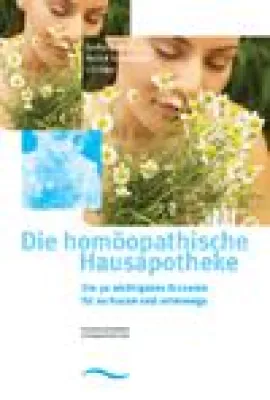 Bild: Buchneuerscheinung: Die homöopathische Hausapotheke - die wichtigsten Arzneien für zu Hause und unterwegs