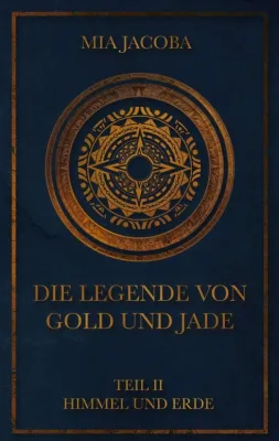 Bild: Die Legende von Gold und Jade - Zweiter Teil der spannenden Fantasy-Saga