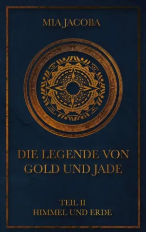 Die Legende von Gold und Jade - Zweiter Teil der spannenden Fantasy-Saga Bild: Die Legende von Gold und Jade - Zweiter Teil der spannenden Fantasy-Saga