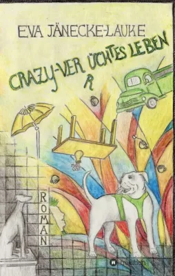 Bild: CRAZY - verrücktes Leben - Ein Roman über Wege aus der Depression