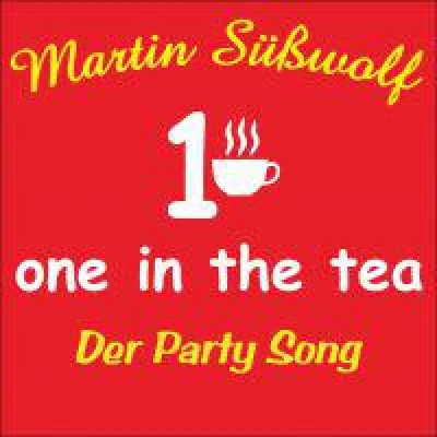 Bild: One in the tea von Martin Süßwolf: Der Party-Song 2019 mit Ohrwurmgarantie
