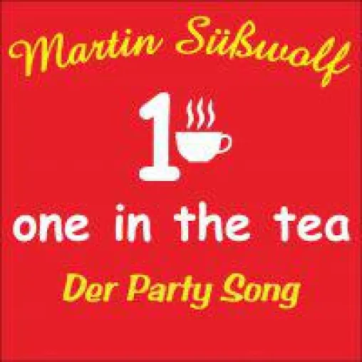 Bild: One in the tea von Martin Süßwolf: Der Party-Song 2019 mit Ohrwurmgarantie