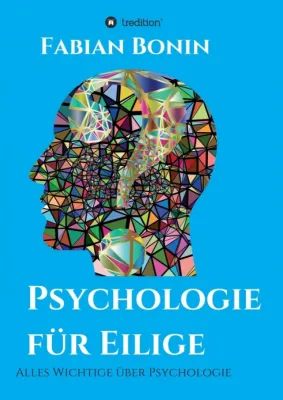 Psychologie für Eilige - Ein verständliches Fachbuch Bild: Psychologie für Eilige - Ein verständliches Fachbuch