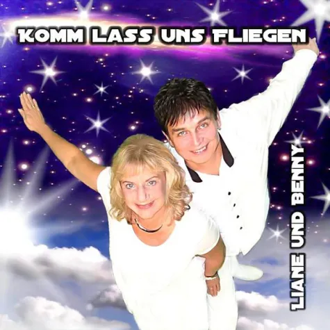 Liane und Benny - Komm lass uns fliegen Bild: Liane und Benny - Komm lass uns fliegen