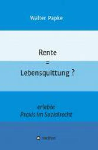 Bild: Rente = Lebensquittung? - eine persönliche Odyssee zur Erreichung der Erwerbsminderungsrente