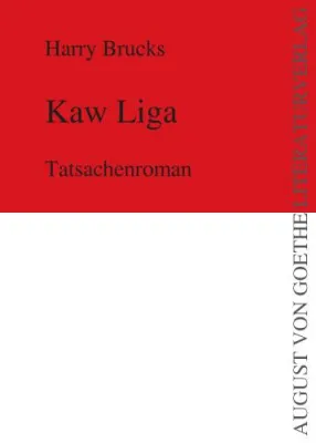 Bild: Harry Brucks veröffentlicht „Kaw Liga“ im August von Goethe Literaturverlag