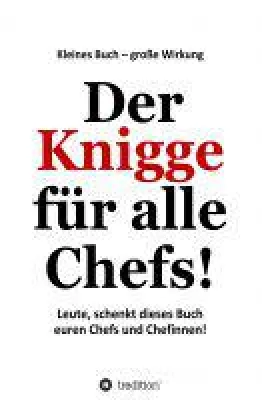 Bild: Der Knigge für alle Chefs - Endlich: Ein Knigge für alle Chefs!
