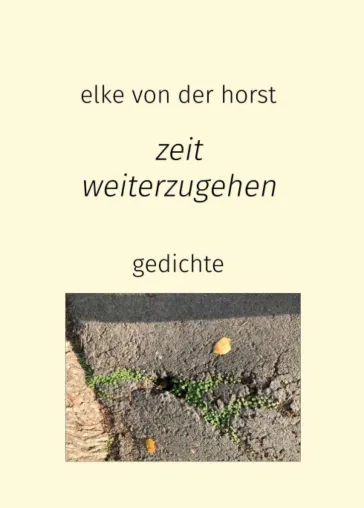 Bild: zeit weiterzugehen - Abwechslungsreiche Gedichte-Sammlung