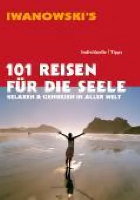 Bild: 101 Reisen für die Seele – Relaxen und Genießen in aller Welt