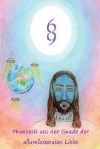 Bild: Phantasie aus der Gnade der allumfassenden Liebe - Ein spiritueller Wegweiser