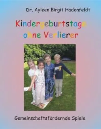 Gemeinschaftsfördernde Geburtstagsspiele als pädagogisches Konzept Bild: Gemeinschaftsfördernde Geburtstagsspiele als pädagogisches Konzept