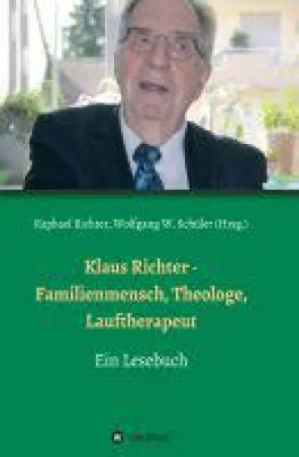 Bild: Klaus Richter, Familienmensch, Theologe, Lauftherapeut - Lesebuch über einen beeindruckenden Mann