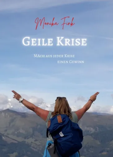 Bild: Geile Krise - Ein inspirierender Lebensratgeber