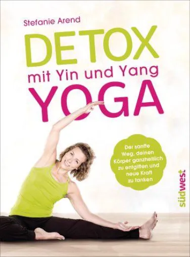 Bild: Neues Buch von Stefanie Arend: "Detox mit Yin & Yang Yoga" ist erschienen