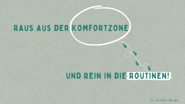Bild: Raus aus der Komfortzone und rein in die Routinen!