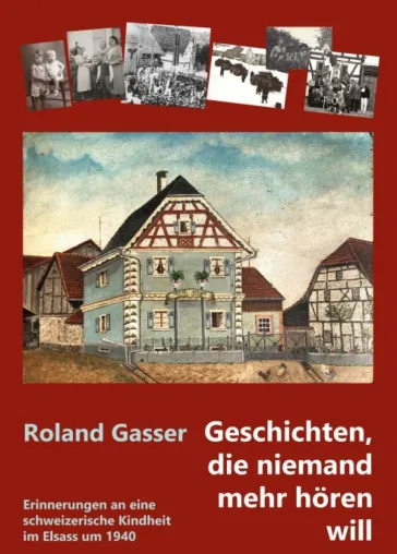 Bild: Geschichten, die niemand mehr hören will - Erinnerungen an eine schweizerische Kindheit im Elsass