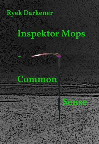 Bild: "Inspektor Mops – Common Sense". Kann Spuren von Ironie und Antagonisten enthalten.